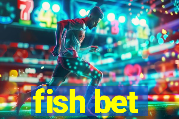 fish bet